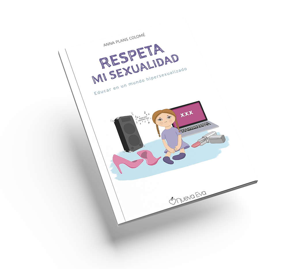 Respeta mi sexualidad: Educar en un mundo hipersexualizado